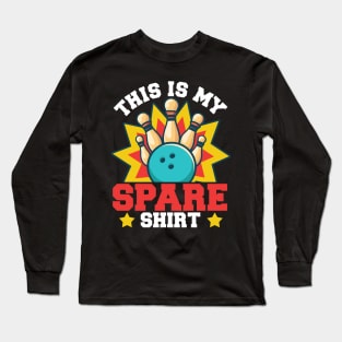 This Is My Spare Shirt | Funny Bowling Sport Game Long Sleeve T-Shirt